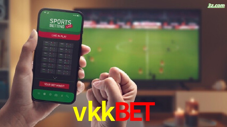 vkkbet-Transmissões Ao Vivo e Apostas em Tempo Real